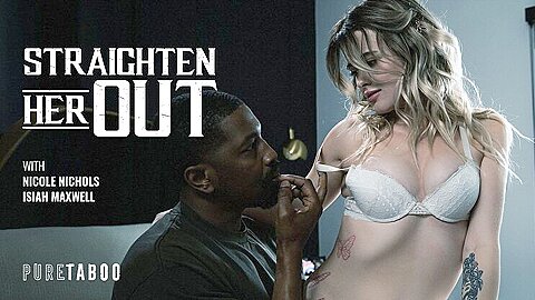 Nicole Nichols And Isiah Maxwell - Straighten Her Out - free porn video